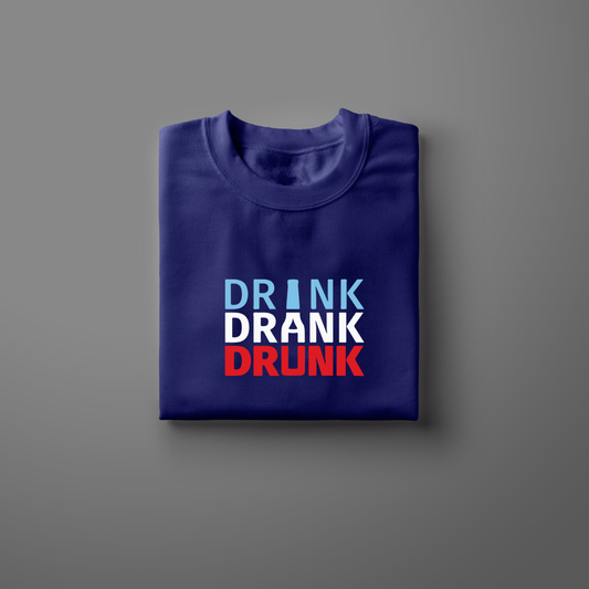 Drink Drank Drunk Half Sleeve T-Shirt